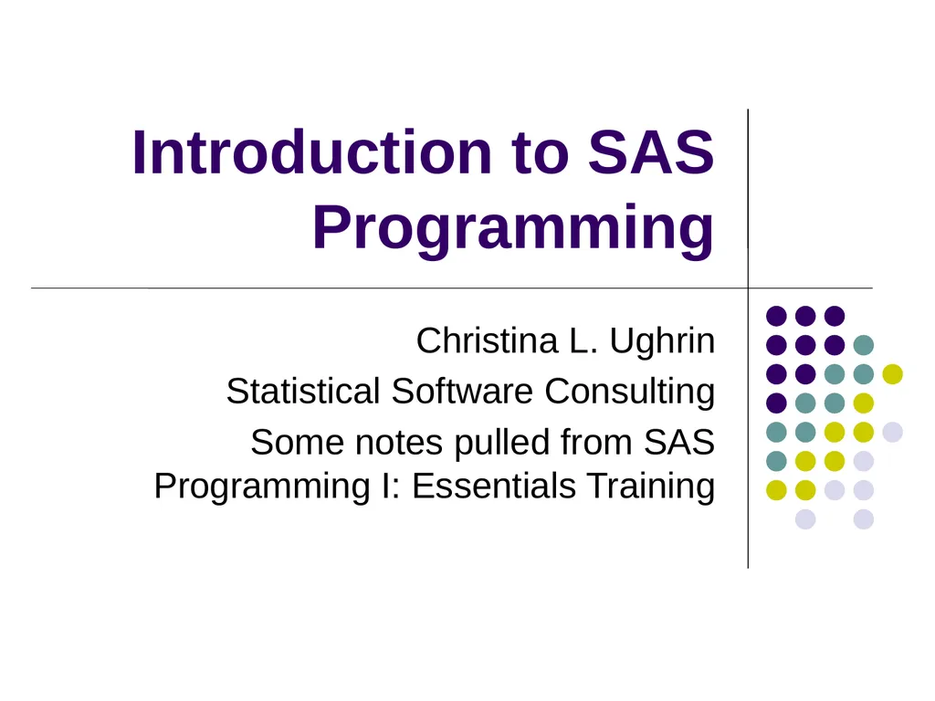Introduction to SAS Programming Christina L. - slide 1 of 30