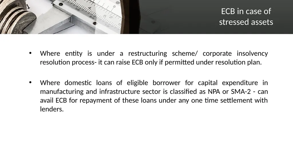 EXTERNAL COMMERCIAL BORROWINGS What is ECB? ECBs - slide 23 of 26