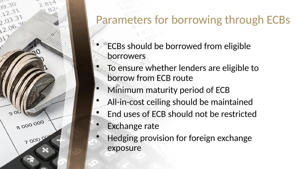 EXTERNAL COMMERCIAL BORROWINGS What is ECB? ECBs - slide 9 of 26