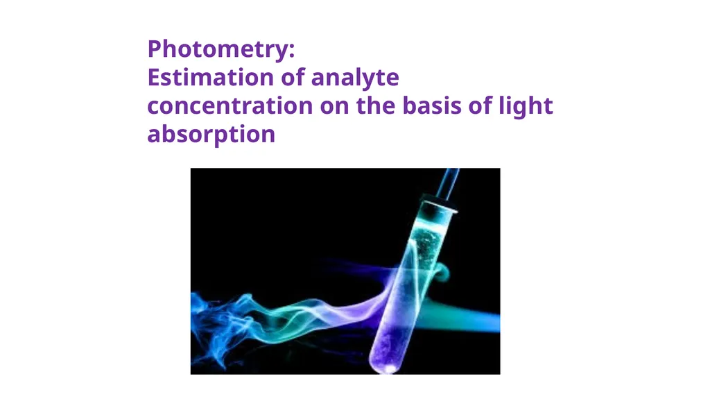 Photometry: Estimation of analyte concentration on - slide 1 of 23