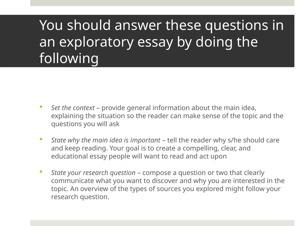 Exploratory Essay Exploratory essays are very - slide 6 of 8