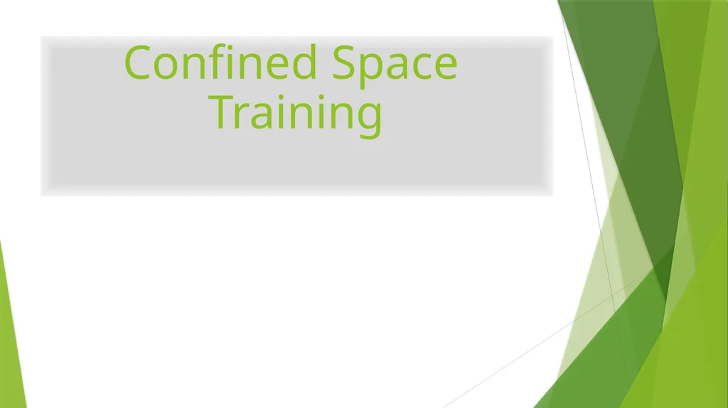 Confined Space Training Confined Space Training - slide 1 of 47