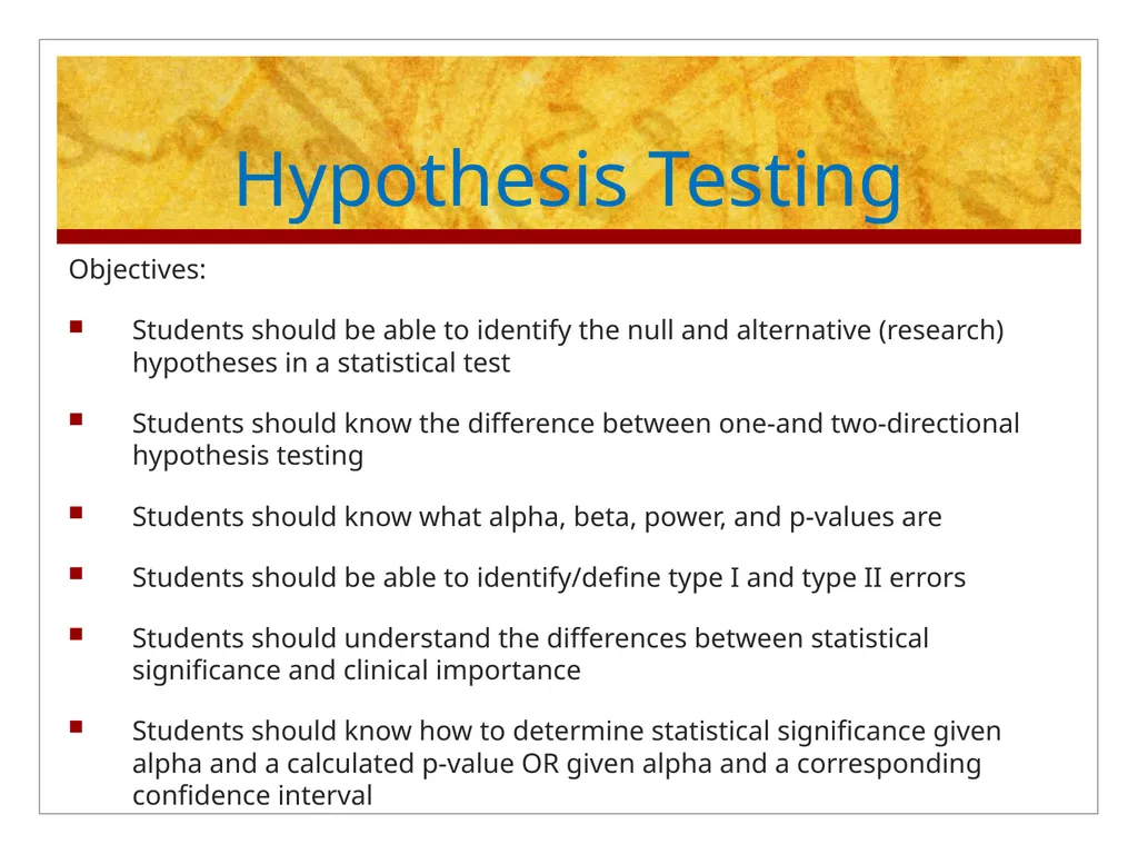 Hypothesis Testing Objectives: Students should be - slide 1 of 30