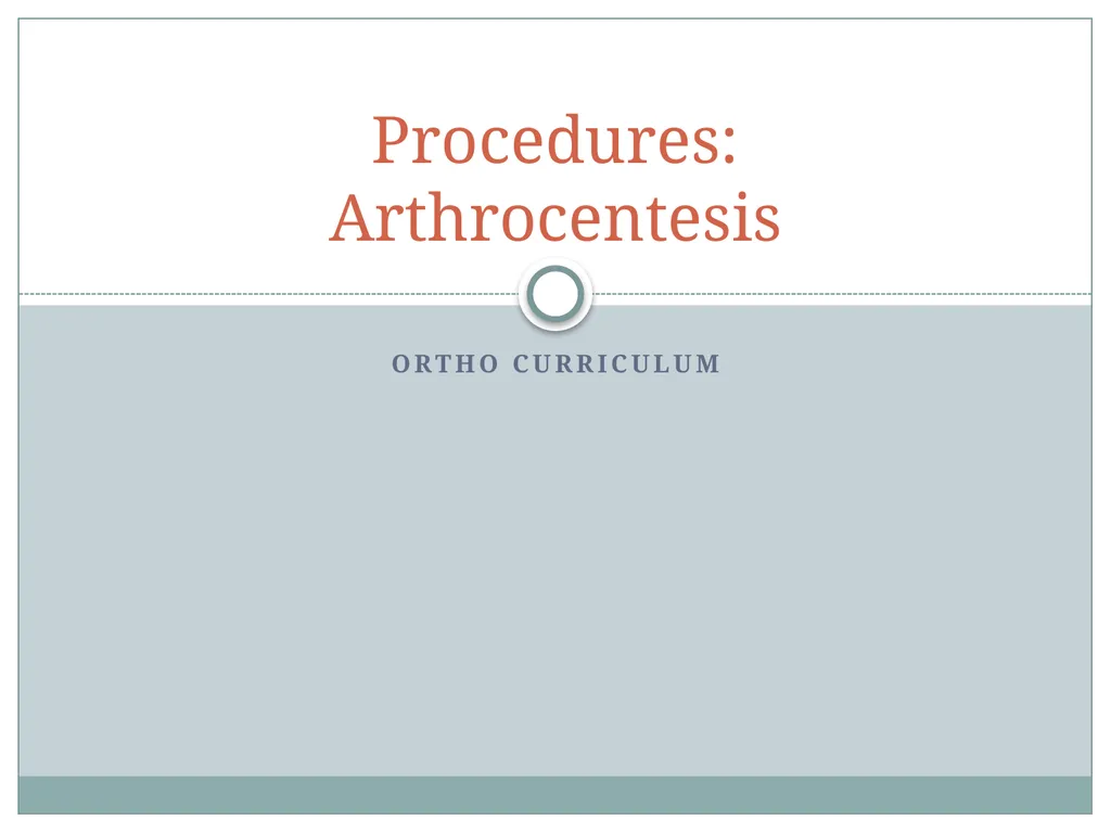 ORTHO CURRICULUM Procedures: Arthrocentesis - slide 1 of 12
