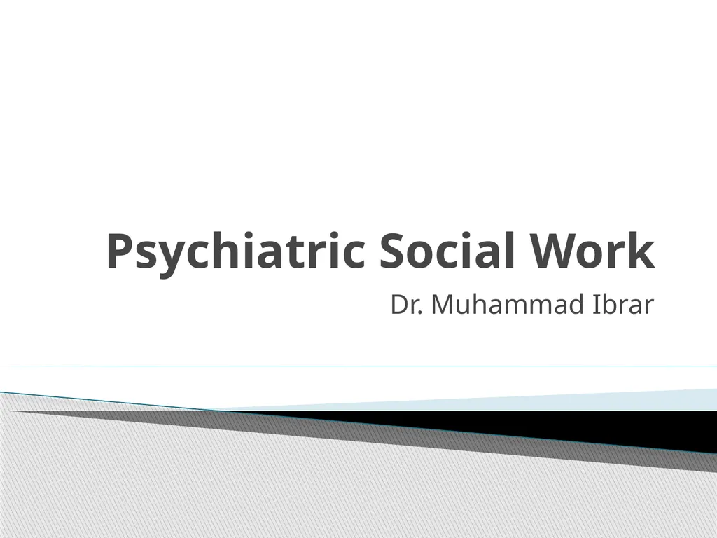 Psychiatric Social Work Dr. Muhammad Ibrar - slide 1 of 15