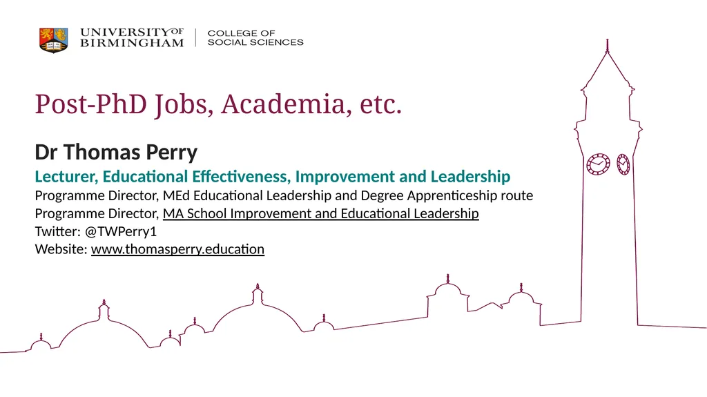 Post-PhD Jobs, Academia, etc. Dr Thomas Perry - slide 1 of 17
