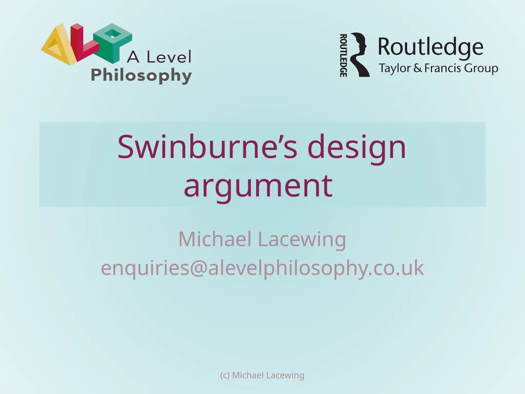 Swinburne’s design argument Michael Lacewing - slide 1 of 16