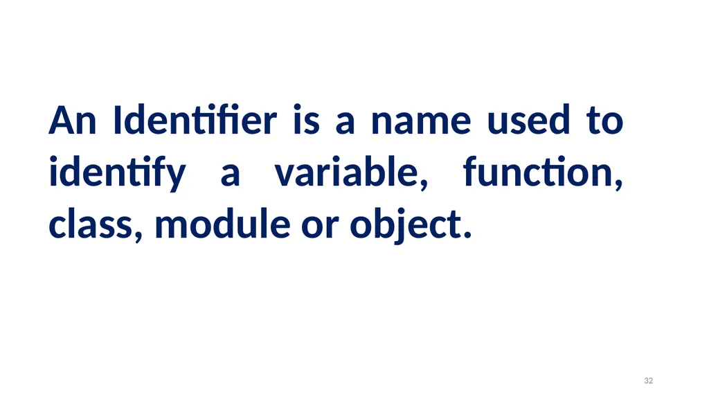 1 PROGRAMMING IN PYTHON PYTHON VARIABLES AND - slide 32 of 85