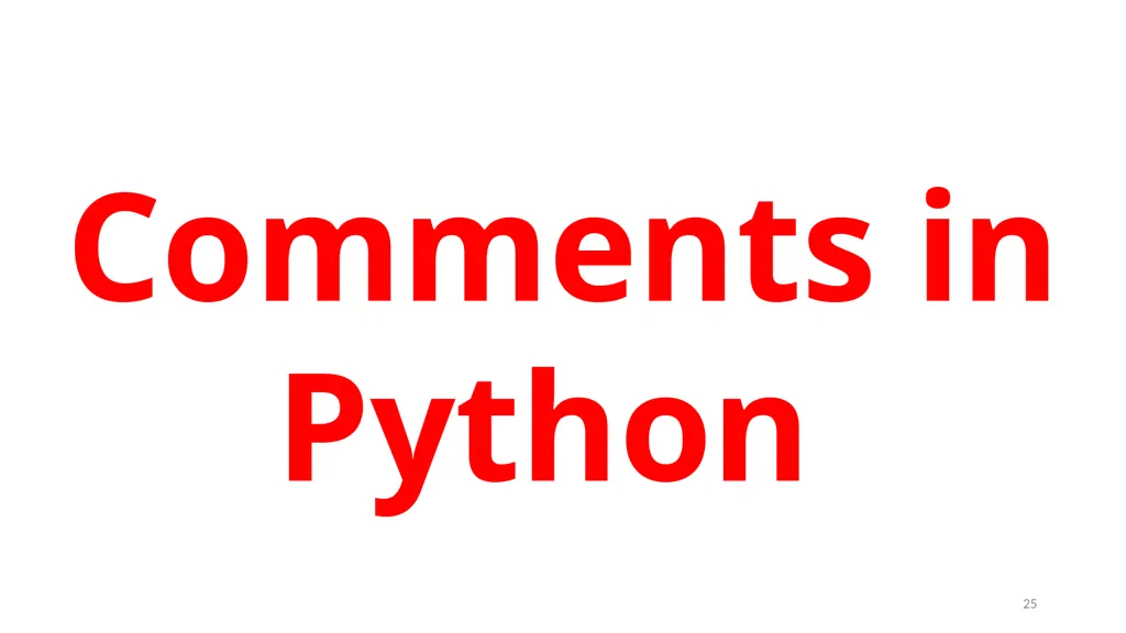 1 PROGRAMMING IN PYTHON PYTHON VARIABLES AND - slide 25 of 85