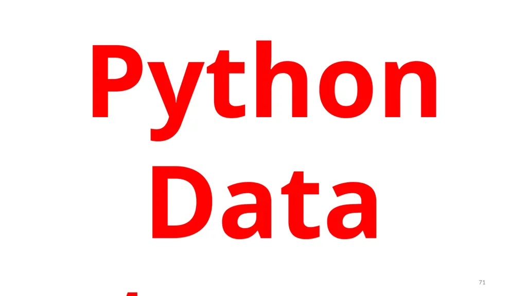 1 PROGRAMMING IN PYTHON PYTHON VARIABLES AND - slide 71 of 85