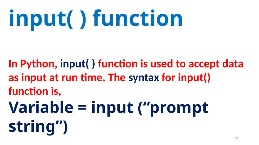1 PROGRAMMING IN PYTHON PYTHON VARIABLES AND - slide 22 of 85