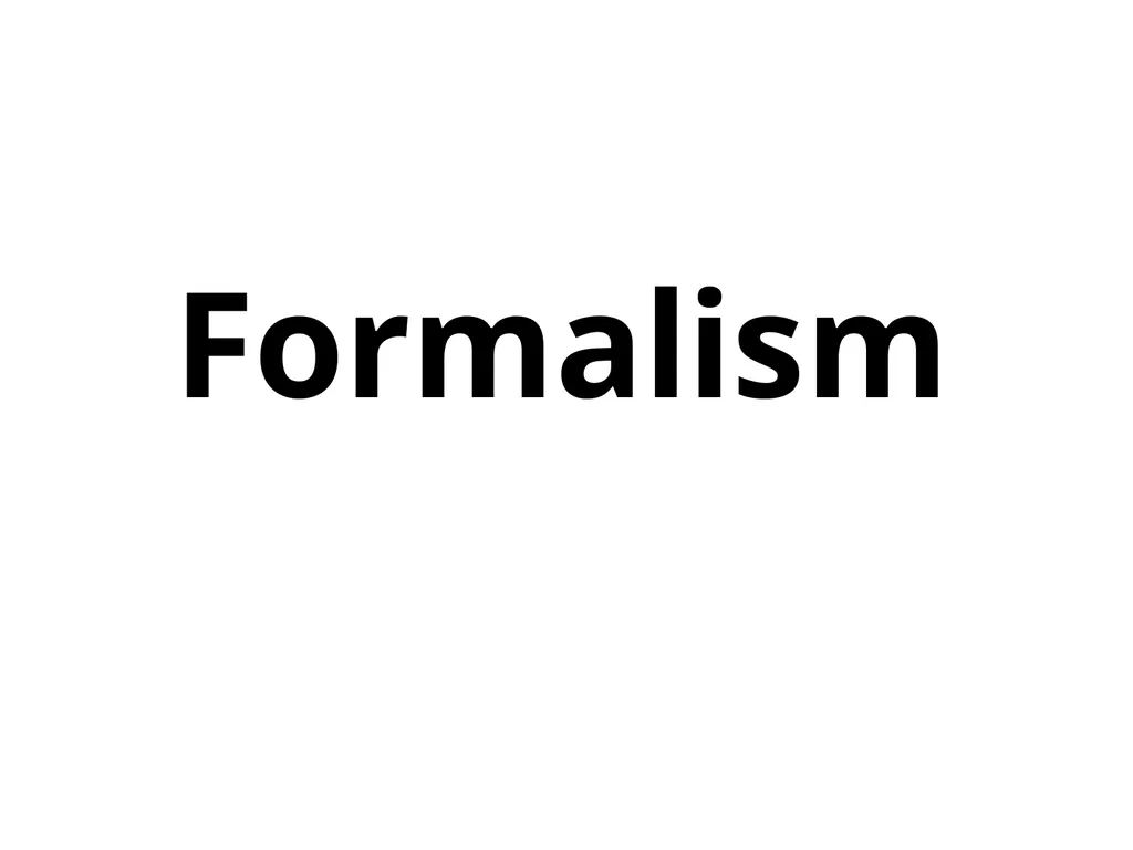 Formalism Formalism a school of literary criticism - slide 1 of 16