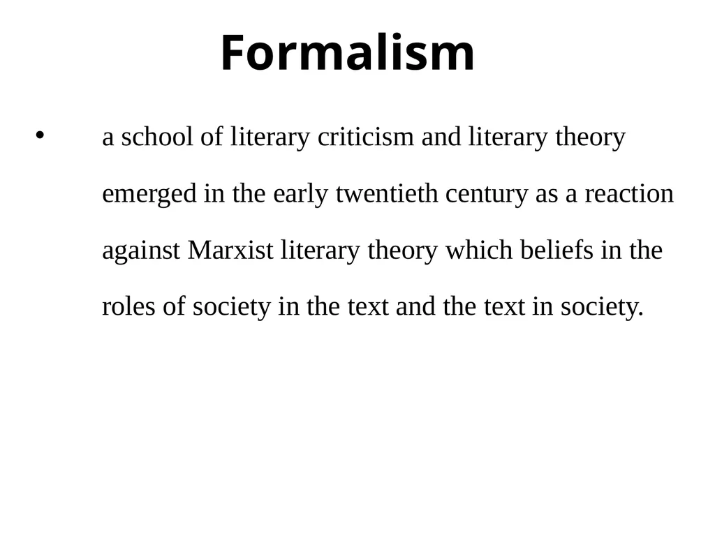 Formalism Formalism a school of literary criticism - slide 2 of 16