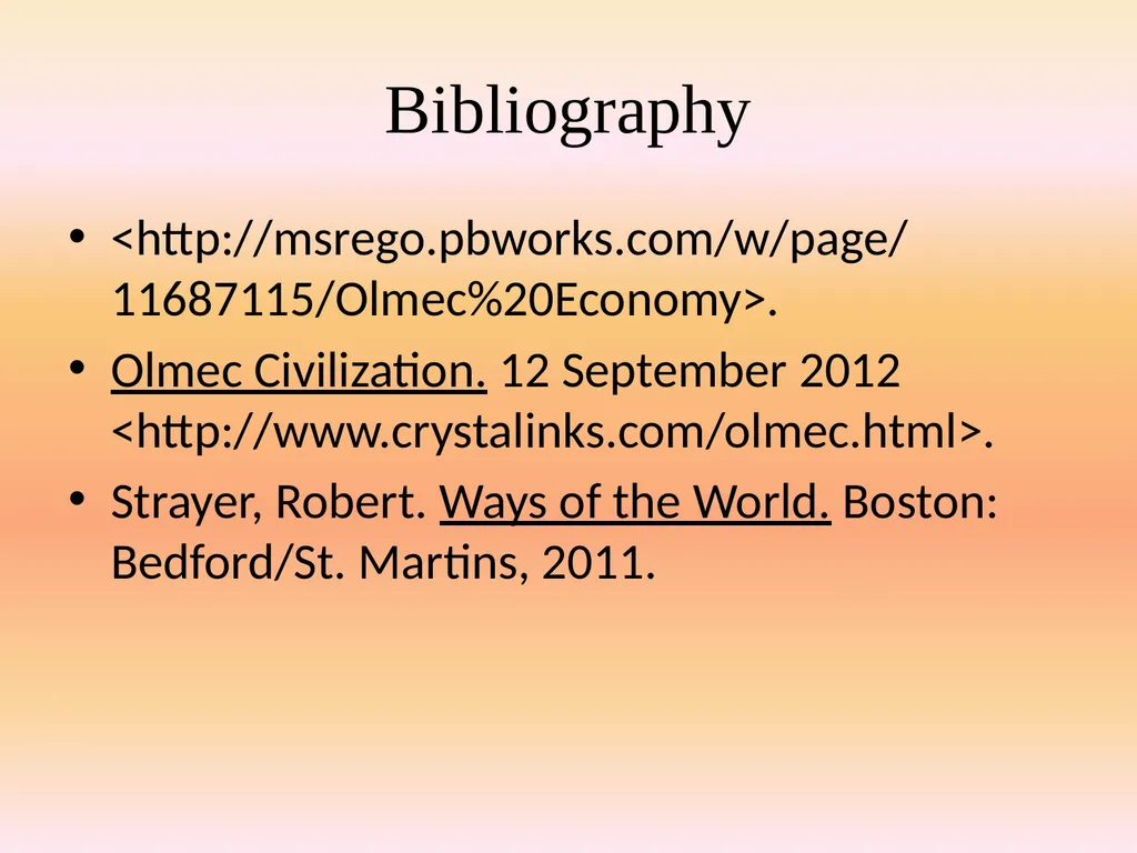 The Olmec Civilization By: Kari Seres, Ginger - slide 20 of 20