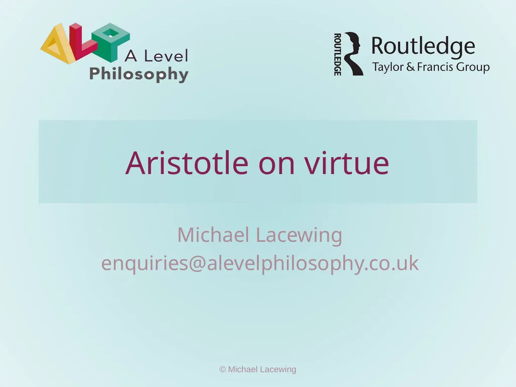 Aristotle on virtue Michael Lacewing - slide 1 of 11