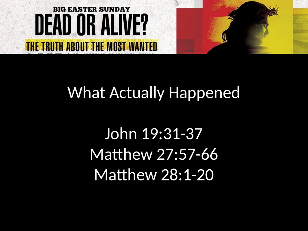 What Actually Happened John 19:31-37 Matthew - slide 2 of 18