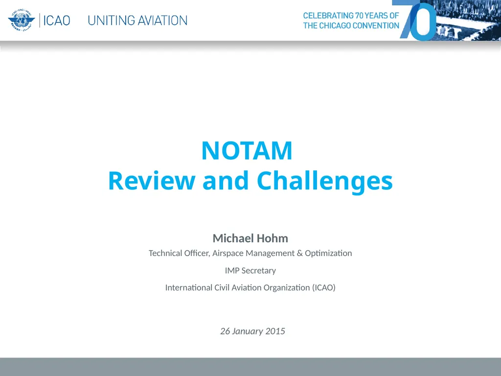 NOTAM Review and Challenges Michael Hohm Technical - slide 1 of 11