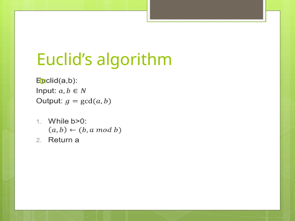 Today’s Topics: GCD Euclid’s algorithm Extended - slide 11 of 31