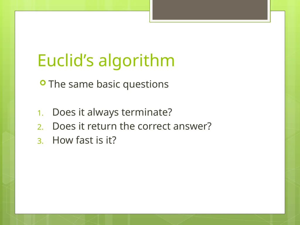 Today’s Topics: GCD Euclid’s algorithm Extended - slide 13 of 31