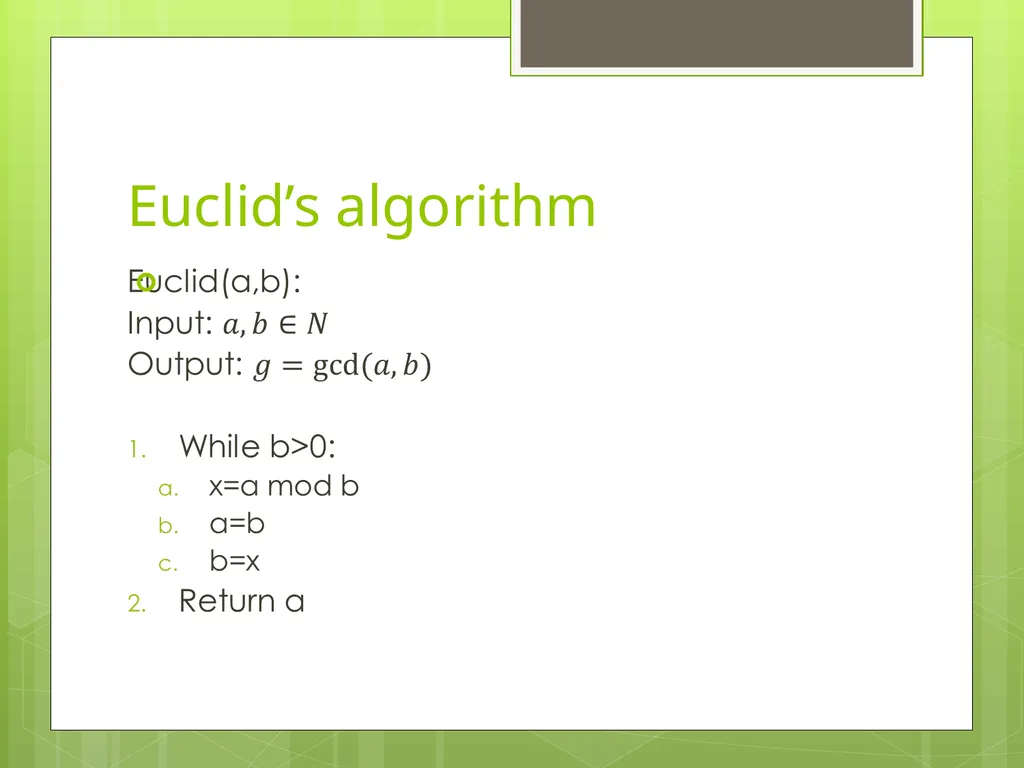 Today’s Topics: GCD Euclid’s algorithm Extended - slide 9 of 31