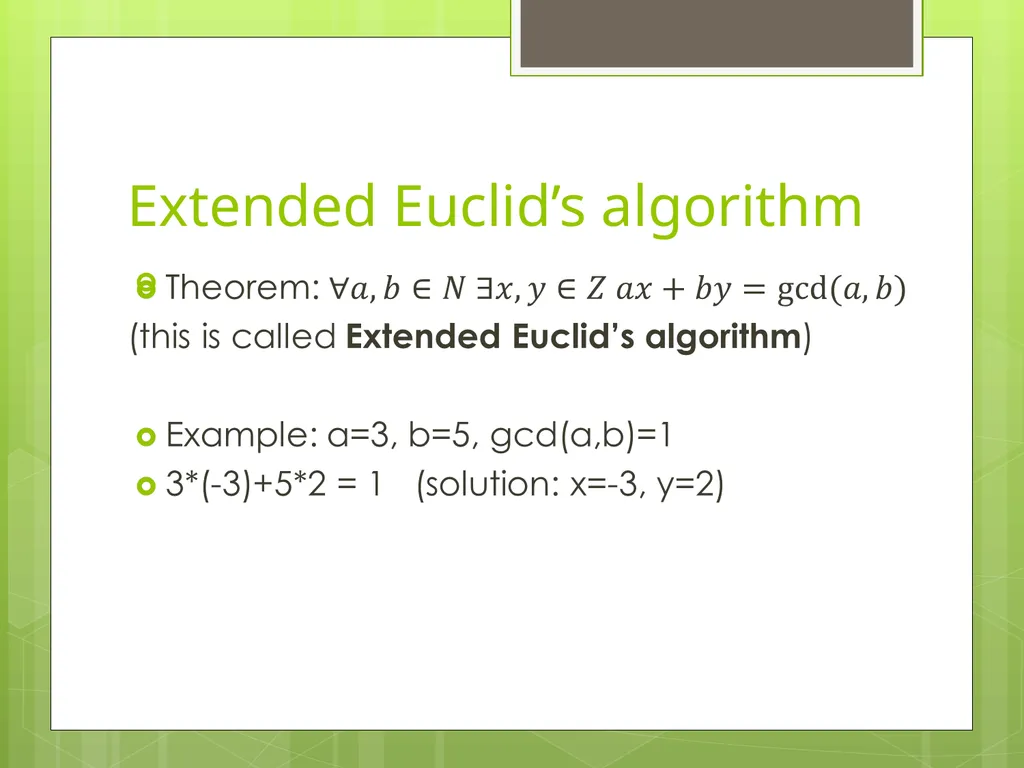 Today’s Topics: GCD Euclid’s algorithm Extended - slide 29 of 31