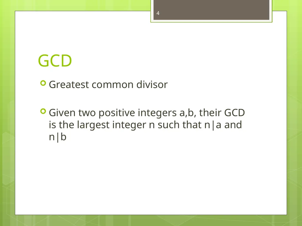Today’s Topics: GCD Euclid’s algorithm Extended - slide 4 of 31