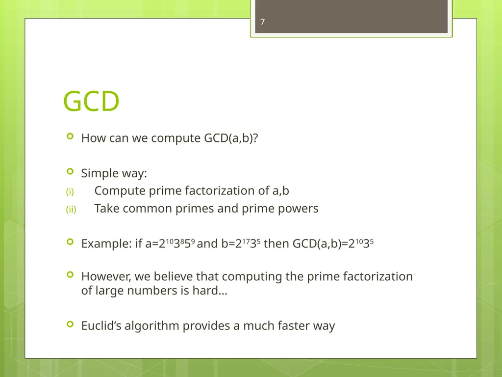 Today’s Topics: GCD Euclid’s algorithm Extended - slide 7 of 31