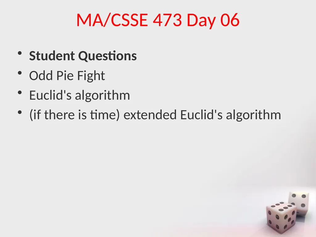 MA/CSSE 473 Day 06 Euclid's Algorithm MA/CSSE 473 - slide 2 of 15