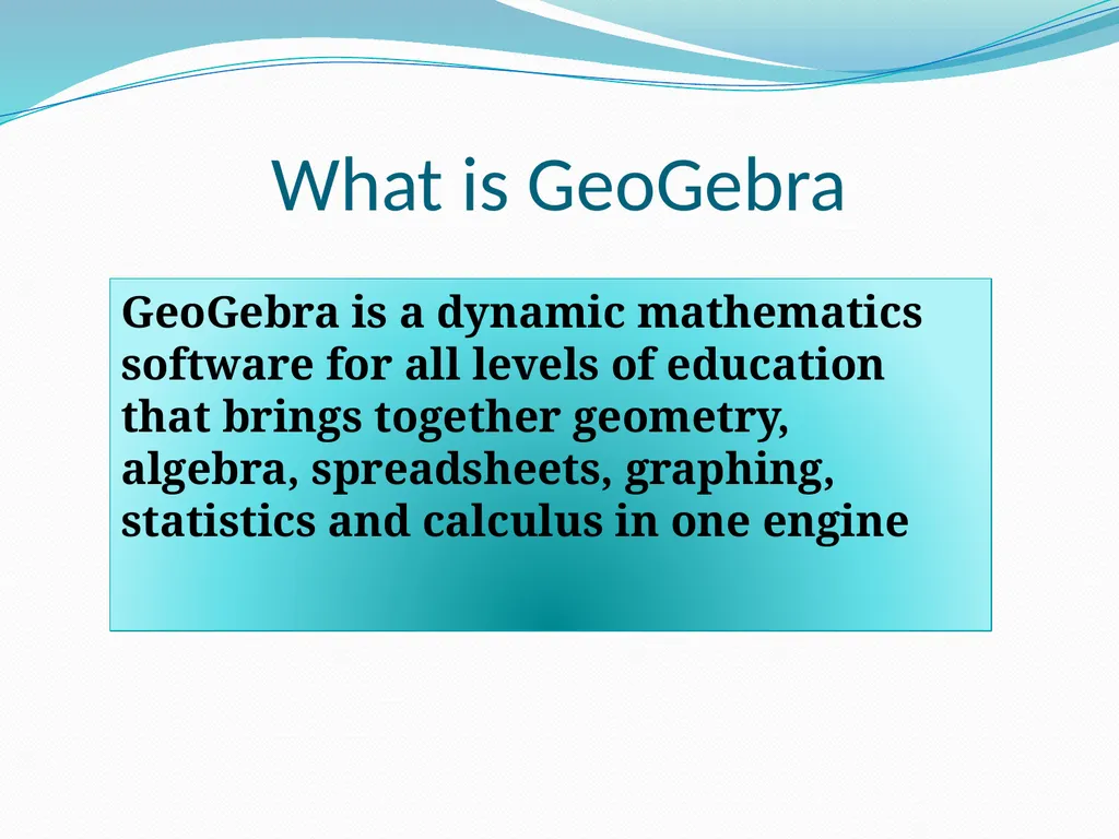 What is GeoGebra GeoGebra is a dynamic mathematics - slide 2 of 10