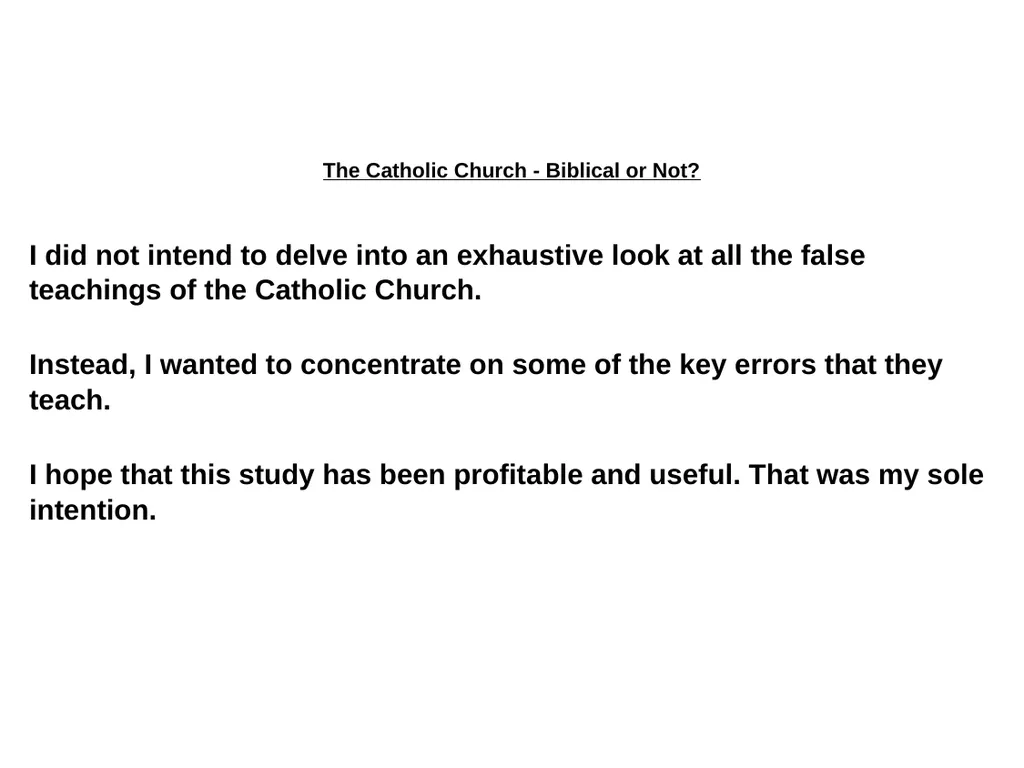 The Catholic Church - Biblical or Not? Sunday PM, - slide 14 of 14