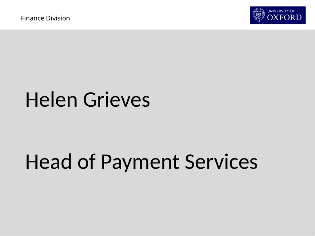 Helen Grieves Head of Payment Services Expense - slide 1 of 13