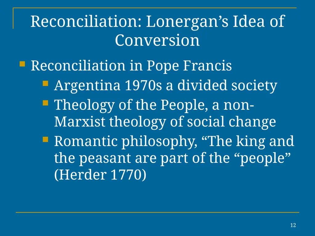1 Reconciliation: Lonergan’s Idea of Conversion In - slide 12 of 30