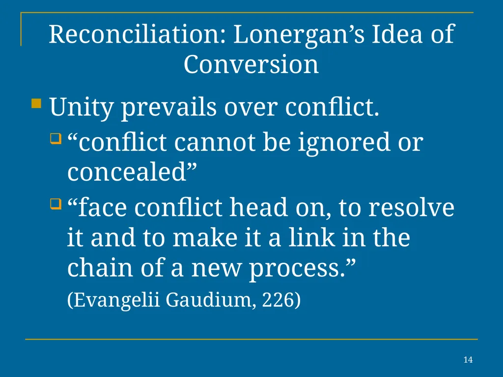 1 Reconciliation: Lonergan’s Idea of Conversion In - slide 14 of 30