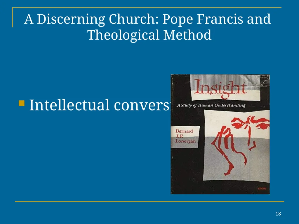 1 Reconciliation: Lonergan’s Idea of Conversion In - slide 18 of 30