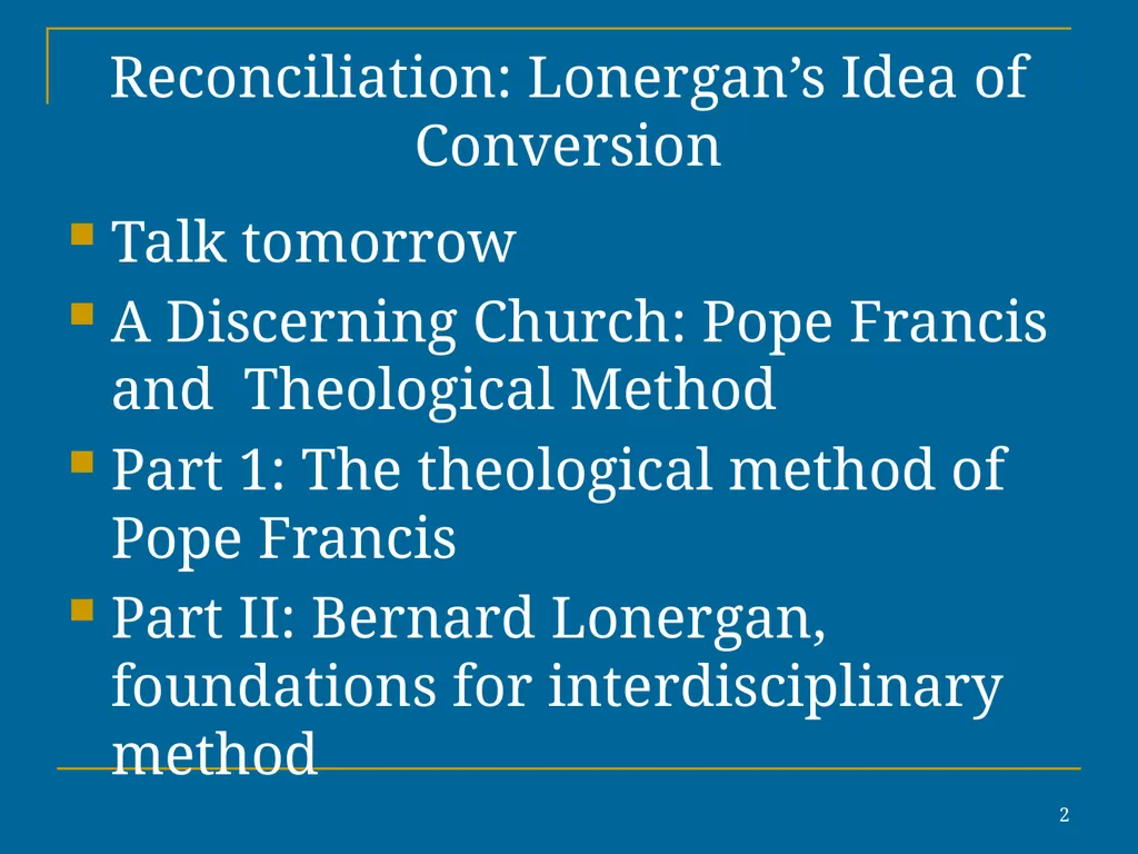 1 Reconciliation: Lonergan’s Idea of Conversion In - slide 2 of 30