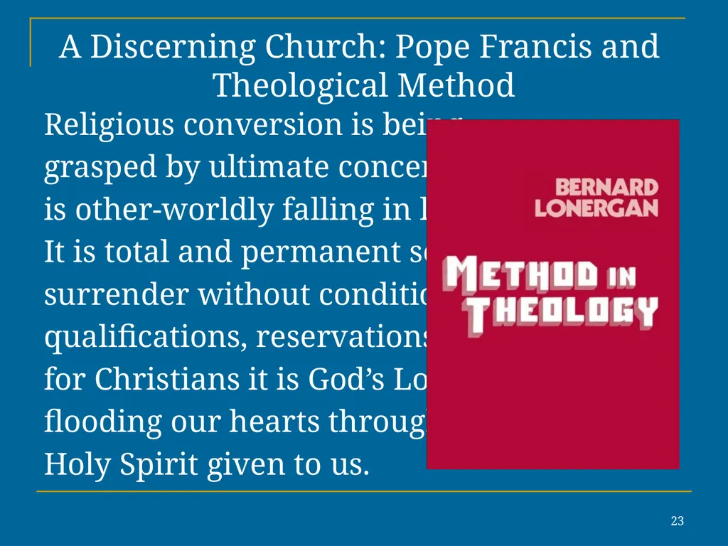 1 Reconciliation: Lonergan’s Idea of Conversion In - slide 23 of 30