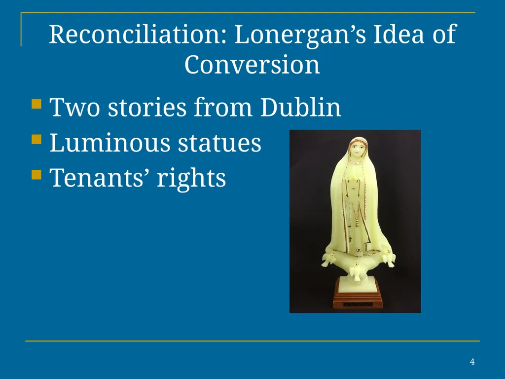 1 Reconciliation: Lonergan’s Idea of Conversion In - slide 4 of 30