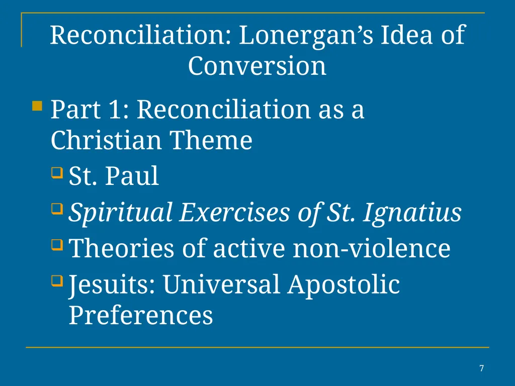 1 Reconciliation: Lonergan’s Idea of Conversion In - slide 7 of 30
