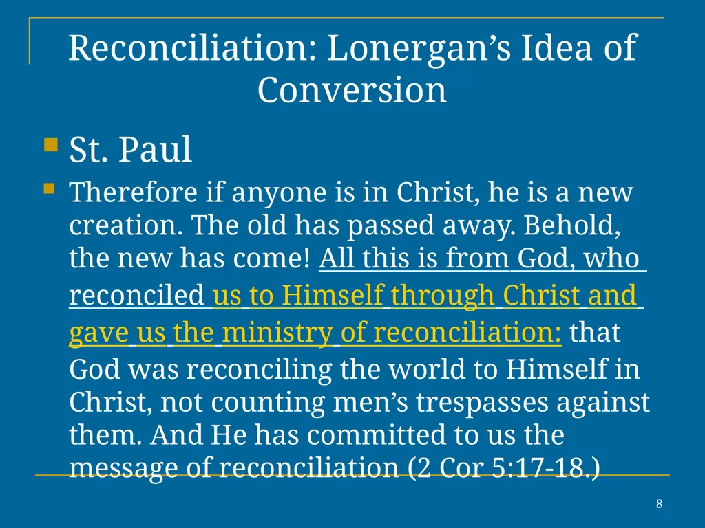 1 Reconciliation: Lonergan’s Idea of Conversion In - slide 8 of 30