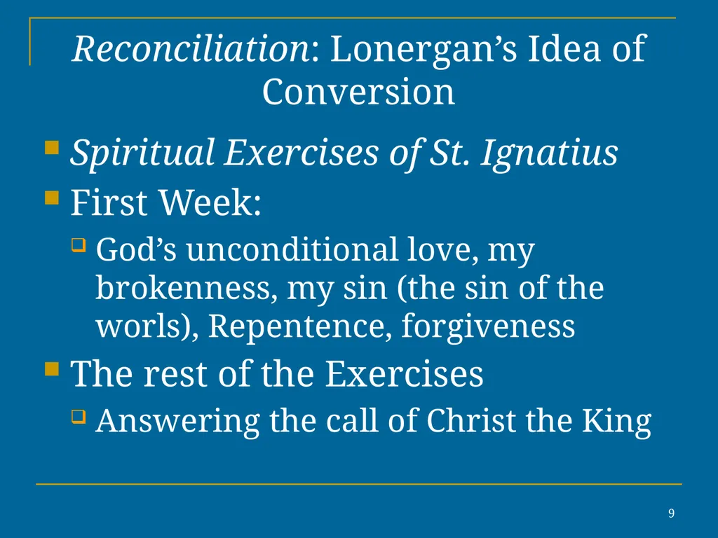 1 Reconciliation: Lonergan’s Idea of Conversion In - slide 9 of 30