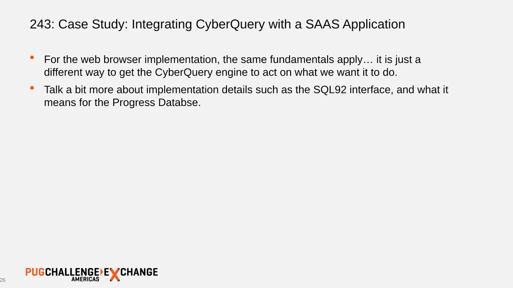 243: Case Study: Integrating CyberQuery with a - slide 26 of 30