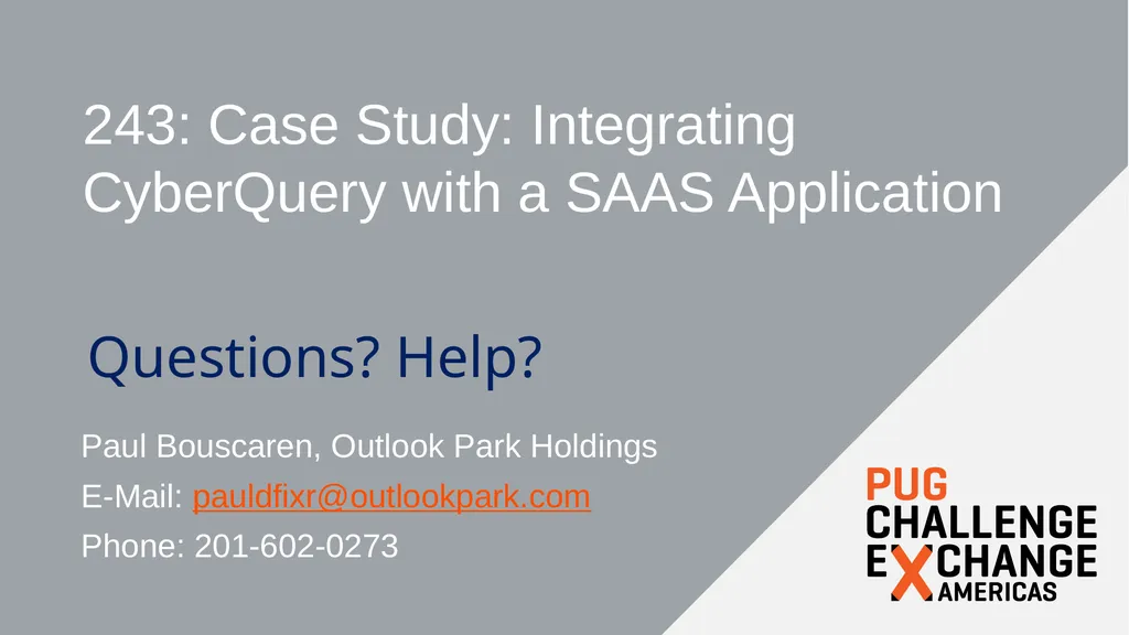 243: Case Study: Integrating CyberQuery with a - slide 29 of 30