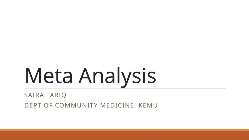 Meta Analysis Saira Tariq Dept of Community - slide 1 of 28