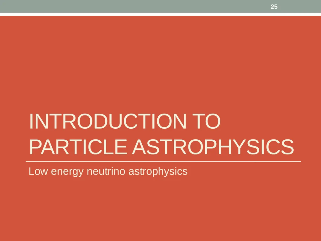 PHY418 Particle Astrophysics Introduction: What is - slide 25 of 30
