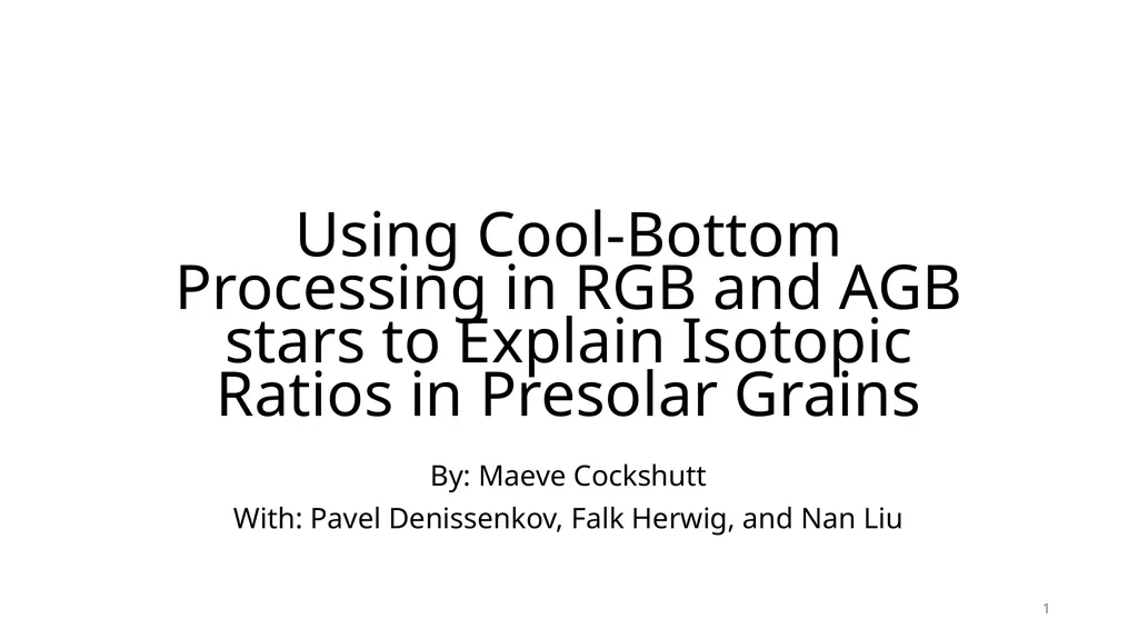 Using Cool-Bottom Processing in RGB and AGB stars - slide 1 of 17