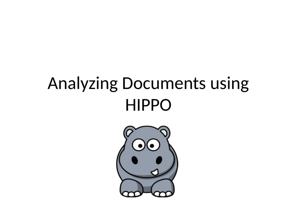 Analyzing Documents using HIPPO HIPPO is . . . - slide 1 of 4