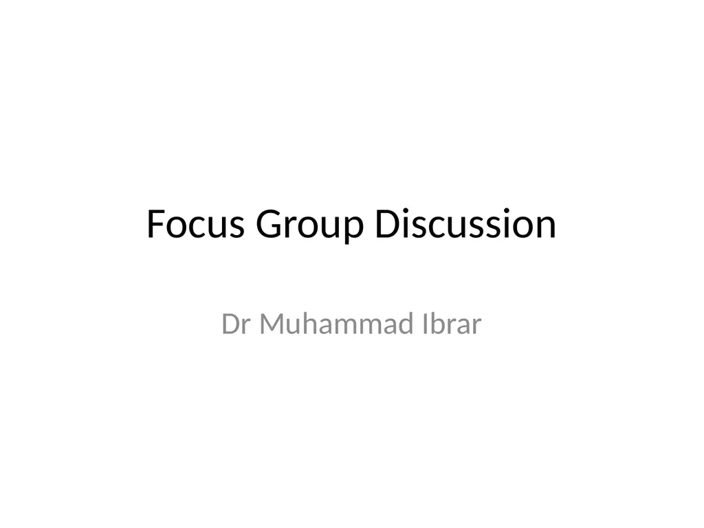 Focus Group Discussion Dr Muhammad Ibrar Meaning & - slide 1 of 18