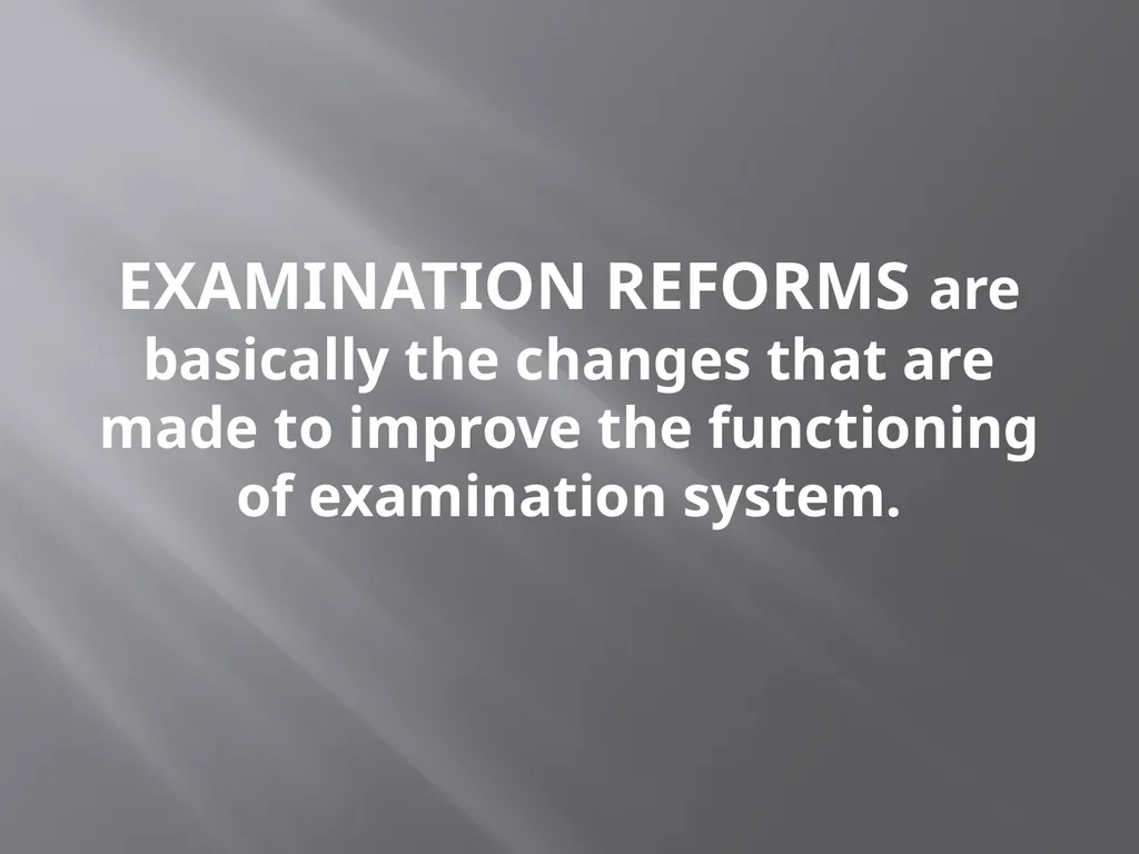 EXAMINATION REFORMS BY DR.GOGGI GUPTA M.SC - slide 2 of 22