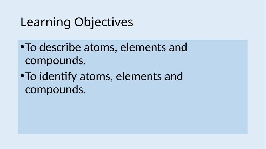 Atoms, Elements and Compounds Foundation LOW - slide 3 of 19