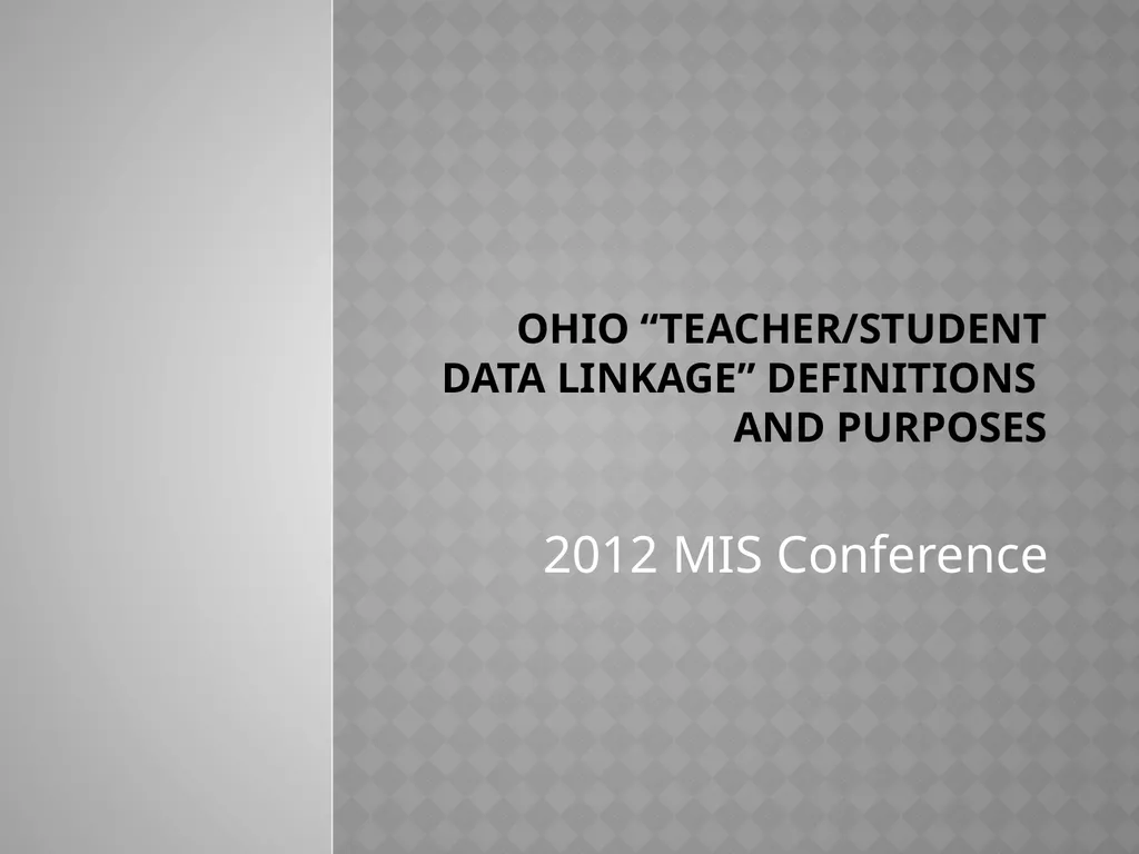 Ohio “Teacher/Student Data Linkage” definitions - slide 1 of 8